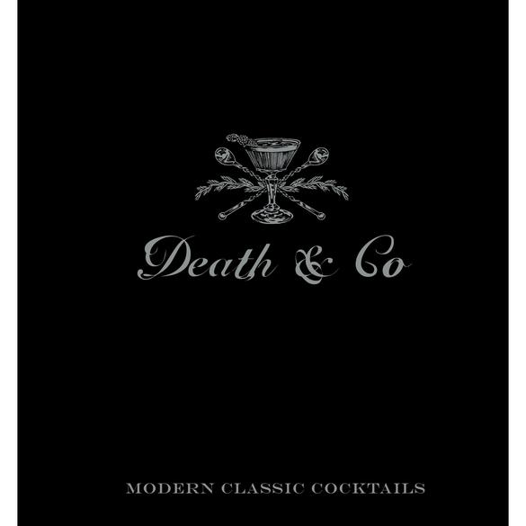 Nick Fauchald Death & Co: Modern Classic Cocktails, with More than 500 Recipes Books - The Beer Library