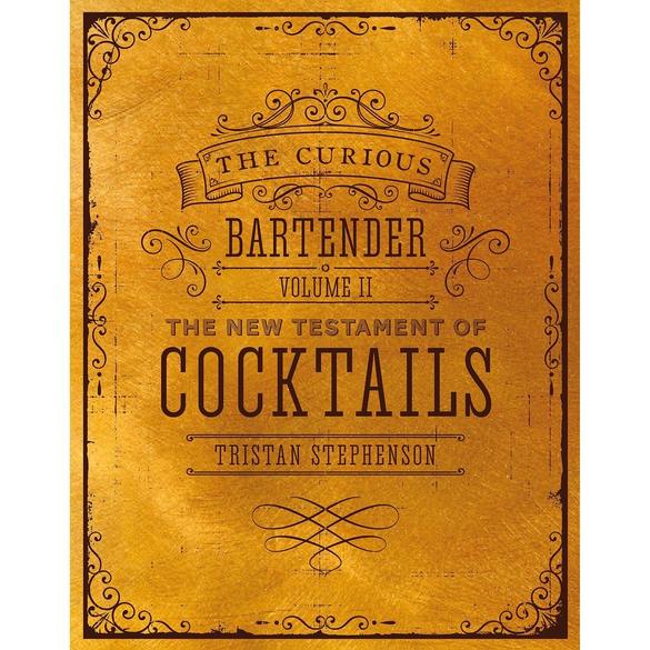 Tristan Stephenson The Curious Bartender Volume 2: The New Testament of Cocktails Books - The Beer Library